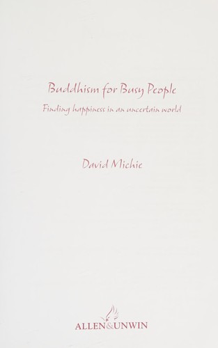 David Michie: Buddhism for busy people (Paperback, 2004, Allen & Unwin)