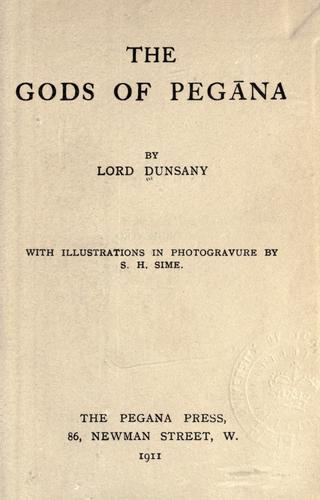 Edward Plunkett, 18th Baron of Dunsany: The gods of Pegana, with illus. in photogravure by S.H. Sime. (1911, Pegana Press)