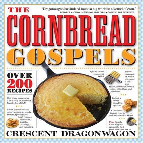 Crescent Dragonwagon: The Cornbread Gospels (Paperback, 2007, Workman Publishing Company)