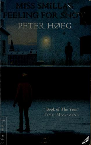 Peter Høeg: Miss Smilla's feeling for snow (1994, Flamingo/HarperCollins)