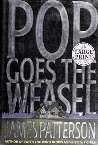 James Patterson: Pop! goes the weasel (1999, Random House Large Print)