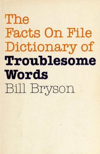 Bill Bryson: The Facts on File dictionary of troublesome words (1984, Facts on File)