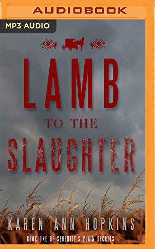 Karen Ann Hopkins, Charlie Thurston, Carly Robins, Cassandra Morris: Lamb to the Slaughter (AudiobookFormat, Audible Studios on Brilliance, Audible Studios on Brilliance Audio)