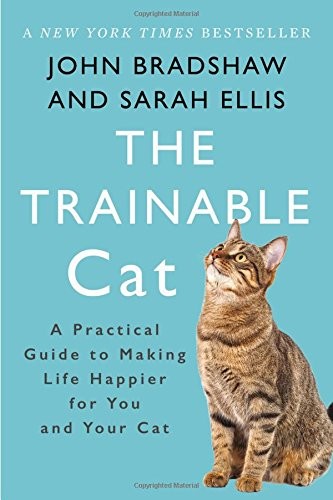 John Bradshaw, Sarah Ellis: The Trainable Cat (2017, Basic Books)