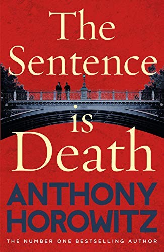 Anthony Horowitz: The Sentence is Death (Paperback, 2018, Century)