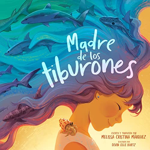 Melissa Cristina Marquez, Devin Elle Kurtz: Madre de Los Tiburones (Spanish language, 2023, Penguin Young Readers Group)