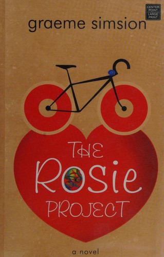 Graeme C. Simsion: The Rosie project (2013, Center Point Pub)