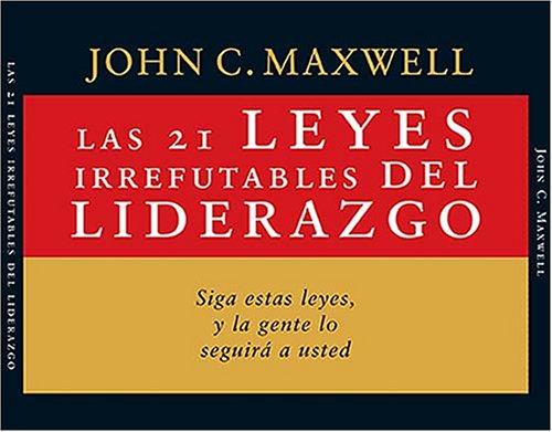 John C. Maxwell: Las 21 leyes irrefutables del liderazgo (AudiobookFormat, Spanish language, Grupo Nelson)