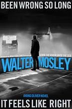 Walter Mosley: Been wrong so long it feels like right (Hardcover, 2025, Mulholland Books / Little, Brown and Company)