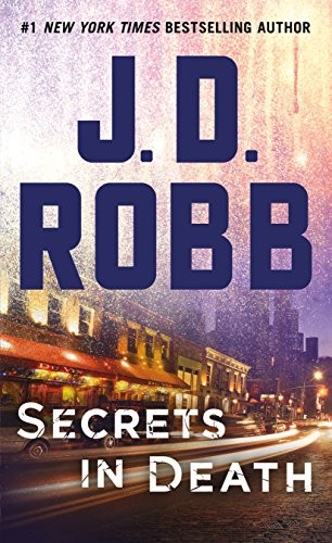 Nora Roberts: Secrets in Death: An Eve Dallas Novel (In Death, Book 45) (2018, St. Martin's Paperbacks)