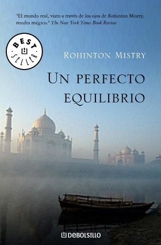 Rohinton Mistry: Un perfecto equilibrio/ A Fine Balance (Paperback, Spanish language, 2006, DEBOLSILLO)