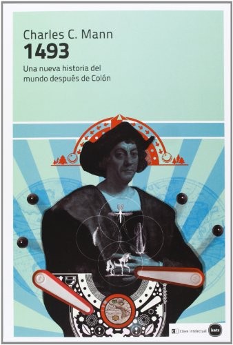 Charles C. Mann, Stella Mastrangelo (uruguaya): 1493 (Paperback, 2013, KATZ-CLAVE INTELECTUAL)