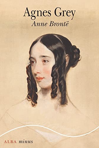 Anne Brontë, Menchu Gutiérrez: Agnes Grey (Paperback, 2021, Alba Editorial, ALBA)