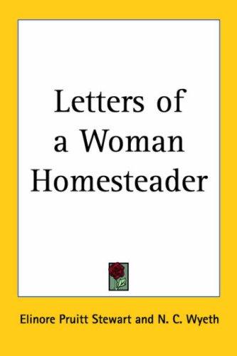 Elinore Pruitt Stewart: Letters of a Woman Homesteader (Paperback, Kessinger Publishing, LLC)
