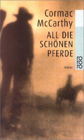 Cormac McCarthy: All die schönen Pferde. (Paperback, 2000, Rowohlt Tb.)