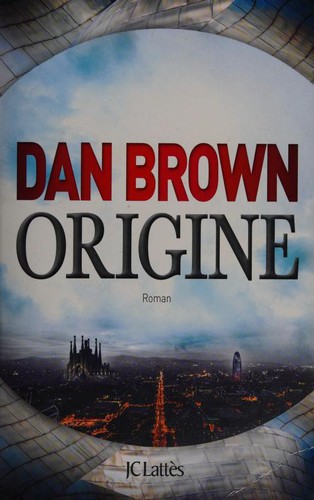 Dan Brown: Origine (Paperback, French language, 2017, JC Lattès)