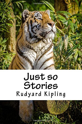 Rudyard Kipling: Just so Stories (Paperback, CreateSpace Independent Publishing Platform, Createspace Independent Publishing Platform)