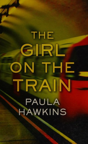 Paula Hawkins: The girl on the train (2015, Thorndike Press)