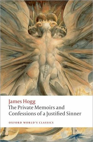 James Hogg: The Private Memoirs and Confessions of a Justified Sinner (Paperback, 2010, Oxford University Press)