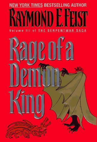 Raymond E. Feist: Rage of a Demon King (The Serpentwar Saga, #3) (1997)