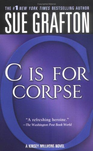 Sue Grafton: "C" is for Corpse (The Kinsey Millhone Alphabet Mysteries) (Paperback, 2005, St. Martin's Paperbacks)