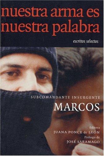 Subcomandante Marcos, José Saramago: Nuestra arma es nuestra palabra (Paperback, Spanish language, 2001, Siete Cuentos Editorial)