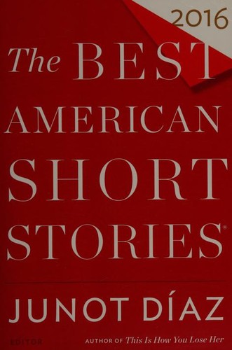 Chimamanda Ngozi Adichie, Heidi Pitlor, Junot Díaz: The Best American Short Stories 2016 (2016, Mariner Books)