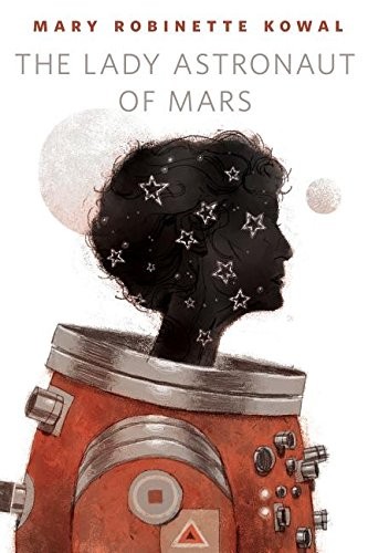 Mary Robinette Kowal: The Lady Astronaut of Mars (EBook, 2013, Tor)
