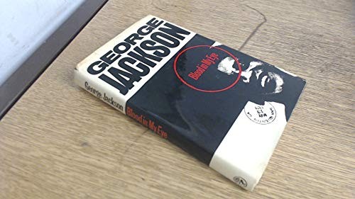 George L. Jackson: Blood in my eye (1972, Cape, Vintage/Ebury (A Division of Random House Group))