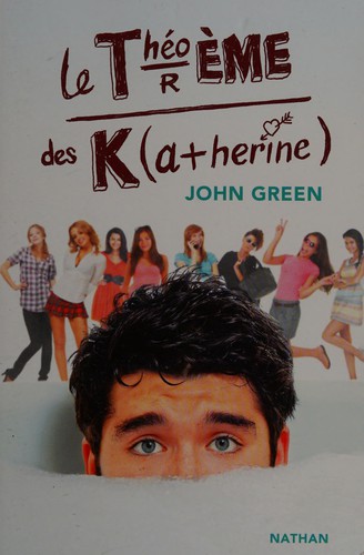 John Green: Le théorème des Katherine (French language, 2012, Nathan)