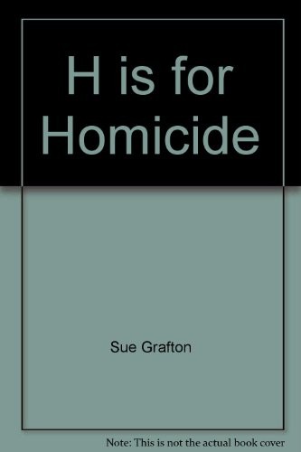 Sue Grafton: H is for Homicide (Kinsey Millhone Mysteries (Audio)) (AudiobookFormat, 1991, Books On Tape, Books on Tape)