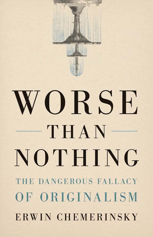 Erwin Chemerinsky: Worse Than Nothing (2022, Yale University Press)