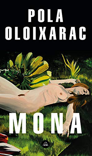 Pola Oloixarac: Mona (Paperback, 2020, Literatura Random House)