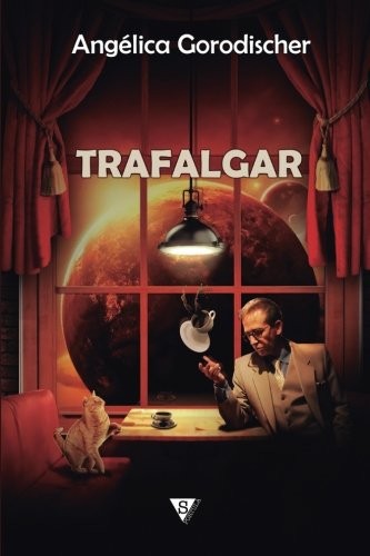 Angélica Beatriz del Rosario Arcal de Gorodischer: Trafalgar (Paperback, 2016, Sportula)