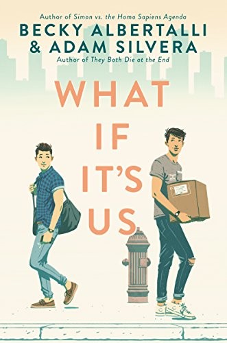 Becky Albertalli, Adam Silvera: What If It's Us (Paperback, 2018, HarperTeen)