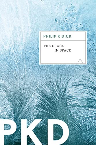 Philip K. Dick: The crack in space (2012, Mariner Books/Houghton Mifflin Harcourt, Mariner Books)