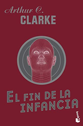 Arthur C. Clarke, Luis Domènech: El fin de la infancia (Paperback, 2015, Booket)