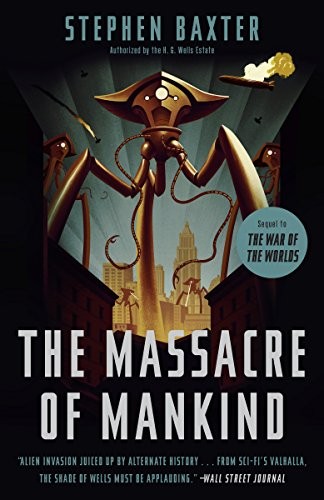 Stephen Baxter: The Massacre of Mankind: Sequel to The War of the Worlds (2018, Broadway Books)