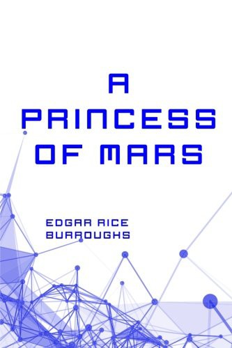 Edgar Rice Burroughs: A Princess of Mars (Paperback, 2015, CreateSpace Independent Publishing Platform)