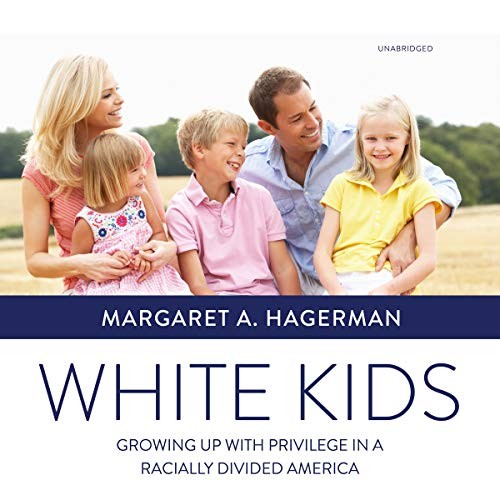 Margaret A. Hagerman: White Kids (AudiobookFormat, Blackstone Publishing, Blackstone Audio)