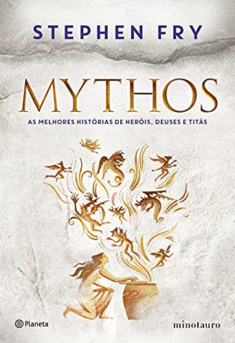 Stephen Fry: Mythos - As melhores historias de herois deuses e titas (Paperback, Publisher)