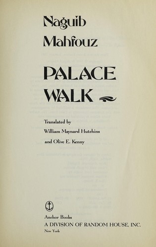 Najib Mahfuz: Palace walk (1991, Anchor Books/Doubleday, Anchor)