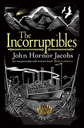 John Hornor Jacobs: The Incorruptibles (2015, Gollancz)