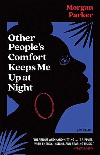 Morgan Parker: Other People's Comfort Keeps Me Up At Night (Paperback, 2021, Tin House Books)