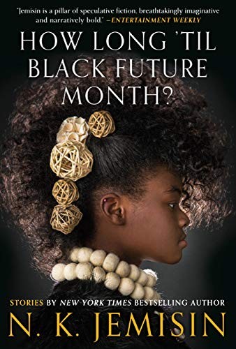 N. K. Jemisin: How Long 'til Black Future Month?: Stories (Orbit)