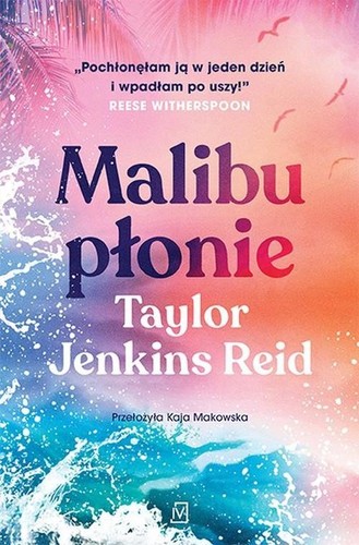 Taylor Jenkins Reid: Malibu płonie (Czwarta Strona - Grupa Wydaw. Poznańskiego)