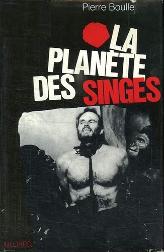 Pierre Boulle: La planète des singes (Hardcover, French language, 1967, Julliard)