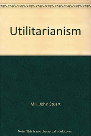 John Stuart Mill: Utilitarianism (Hackett Pub Co Inc)