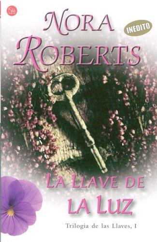 Nora Roberts: La Llave de la Luz I/ Key of Light (Trilogia De Las Llaves) (Paperback, Spanish language, 2006, Punto de Lectura)