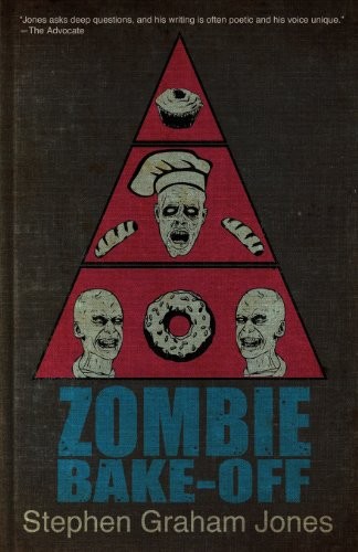 Stephen Graham Jones: Zombie Bake-Off (Paperback, 2012, Lazy Fascist Press)